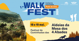 1º Walkfest de Ponte de Lima | 18 e 19 de maio – Festival de Caminhadas das Aldeias da Mesa dos 4 Abades